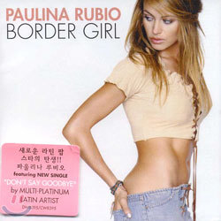 Paulina Rubio - Border Girl