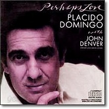 Placido Domingo &amp; John Denver - Perhaps Love