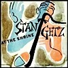 Stan Getz - At The Shrine(미개봉/수입)