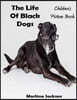The Life Of Black Dogs: Children's Picture Book (Ages 2-6)
