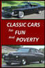 Classic Cars for Fun and Poverty: Sequel to Roger Made Me Do It