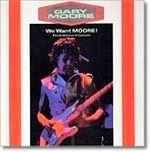 Gary Moore - We Want Moore (수입/미개봉)
