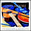 Gary Moore - Ballads & Blues 1982-1994