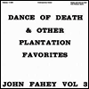John Fahey - Dance Of Death & Other Plantation Favorites (LP)