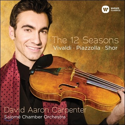 David Aaron Carpenter 12계절 - 비발디: 사계 / 피아졸라: 부에노스 아이레스의 사계 / 알렉세이 쇼어: 맨하탄의 사계 (The 12 Seasons - Vivaldi / Piazzolla / Alexey Shor) 데이비드 아론 카펜터