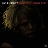 Kyle Craft - Dolls Of Highland (LP+Download Card)