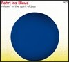 ACT 레이블 2016년 컴필레이션 - 푸른색으로의 여행 1집 (Fahrt Ins Blaue - Relaxin' In The Spirit Of Jazz)