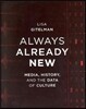 Always Already New: Media, History, and the Data of Culture