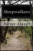 Sleepwalkers: Never Sleep!