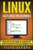 Linux: Easy Linux for Beginners, Your Step-By-Step Guide to Learning the Linux Operating System and Command Line