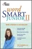 Word Smart Junior 2 : More Straight-A Vocabulary, 2/E