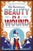 The Beauty is a Wound