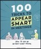 100 Tricks to Appear Smart In Meetings