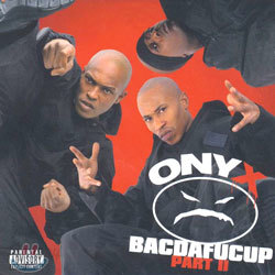 Onyx - Bacdafucup Part II