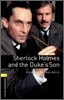 Oxford Bookworms Library 3/E 1: Sherlock Holmes and the Duke's Son