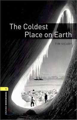 Oxford Bookworms Library 3/E 1: The Coldest Place on Earth