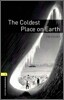 Oxford Bookworms Library 3/E 1: The Coldest Place on Earth