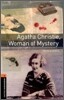 Oxford Bookworms Library: Agatha Christie, Woman of Mystery: Level 2: 700-Word Vocabulary