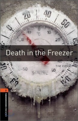 Oxford Bookworms Library 3/E 2: Death in the Freezer