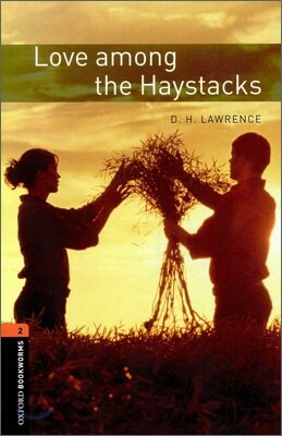 Oxford Bookworms Library 3/E 2: Love Among the Haystacks