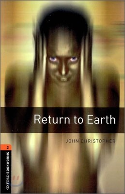 Oxford Bookworms Library 3/E 2: Return to Earth