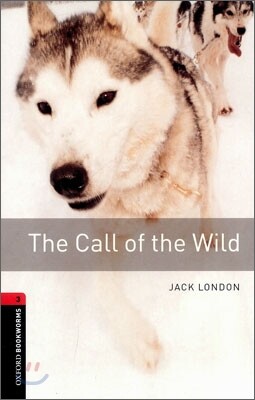 Oxford Bookworms Library 3/E 3: The Call of the Wild