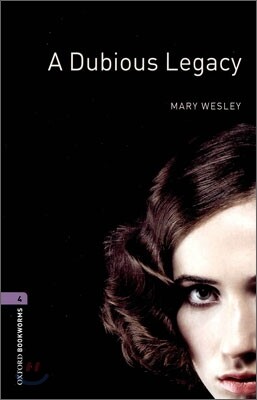 Oxford Bookworms Library 4 : A Dubious Legacy