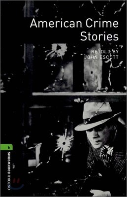 Oxford Bookworms Library 3/E 6: American Crime Stories