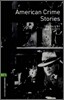 Oxford Bookworms Library 3/E 6: American Crime Stories