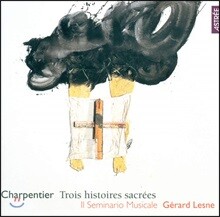 Gerard Lesne 마크 앙투안 샤르팡티에: 3개의 종교적인 이야기 (Charpentier: Trois Histoires Sacrees)