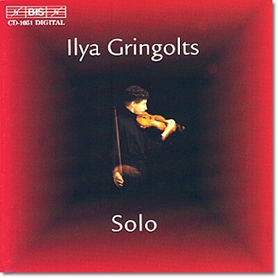 Ilya Gringolts 힌데미트: 소나타 / 슈니트케: 파가니니 / 이자이: 소나타 (Hindemith: Sonatas Op.31 Nos.1, 2 / Schnittke: A Paganini / Ysaye: Sonatas Op.27 Nos. 3, 6 for Violin Solo)