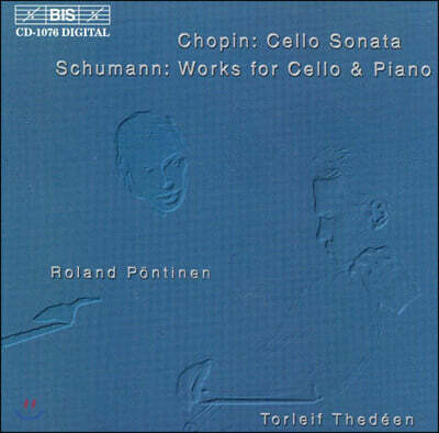 Torleif Thedeen / Roland Pontinen 쇼팽 / 슈만: 첼로와 피아노를 위한 작품들 (Chopin / Schumann: Works for Cello and Piano)