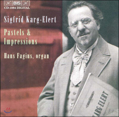 Hans Fagius 시그프리드 카르크-엘러트: 파스텔, 인상 (Sigfrid Karg-Elert: Pastels, Impressions)