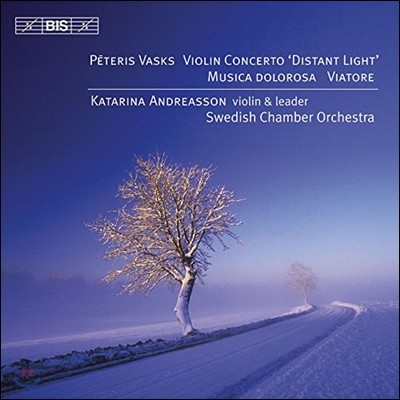 Katarina Andreasson 바스크: 바이올린 협주곡 (Peteris Vasks: Violin Concerto 'Distant Light')