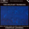 Christian Lindberg 베리오 / 크세나키스 / 카겔 / 케이지: 트럼본을 위한 음악 (Berio / Xenakis / Kagel / Cage: The Solitary Trombone)
