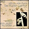 Dan Laurin 야콥 판 아이크: 리코더 연주집 (Jacob van Eyck: Der Fluyten Lust-hof, Book 1 )