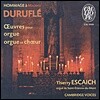 Thierry Escaich 뒤뤼플레: 오르간과 합창을 위한 작품집 (Durufle: Ceuvres Pour Orgue)