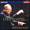 Nikita Magaloff 쇼팽: 24개 전주곡, 피아노 소나타 3번 (Chopin: 24 Preludes, Piano Sonata No.3) 니키타 마갈로프