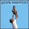 Pink Martini (핑크 마티니) - Hang on Little Tomato