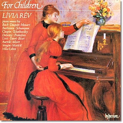 Livia Rev 어린이를 위한 피아노 : 바흐 / 다캥 / 모차르트 / 베토벤 (For Children : Bach / Daquin / Mozart / Beethoven)