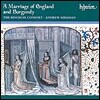 The Binchois Consort 영국과 부르고뉴의 결혼식과 부르군디 (A Marriage of England and Burgundy)