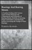 Bearings and Bearing Metals - A Treatise Dealing with Various Types of Plain Bearings, the Compositions and Properties of Bearing Metals, Methods of I