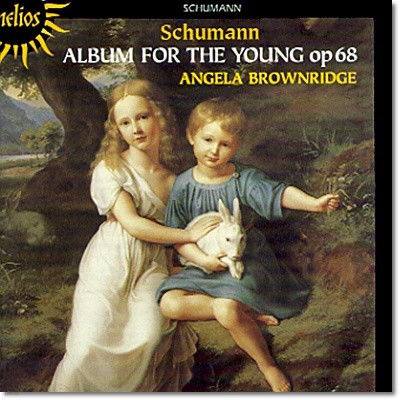 Angela Brownridge 슈만: 어린이를 위한 앨범 (Schumann: Album for the Young, Op. 68) 안젤라 브라운릿지
