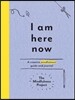 I Am Here Now: A Creative Mindfulness Guide and Journal