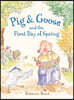 Pig & Goose and the First Day of Spring
