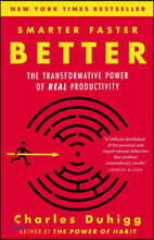 Smarter Faster Better: The Transformative Power of Real Productivity