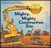 Mighty, Mighty Construction Site