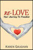 Re-Love: Your Journey to Freedom