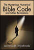 The Mysterious Numerical Bible Code and Other Revelations