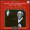 Rafael Kubelik 하이든: 사계 (Haydn: The Seasons)